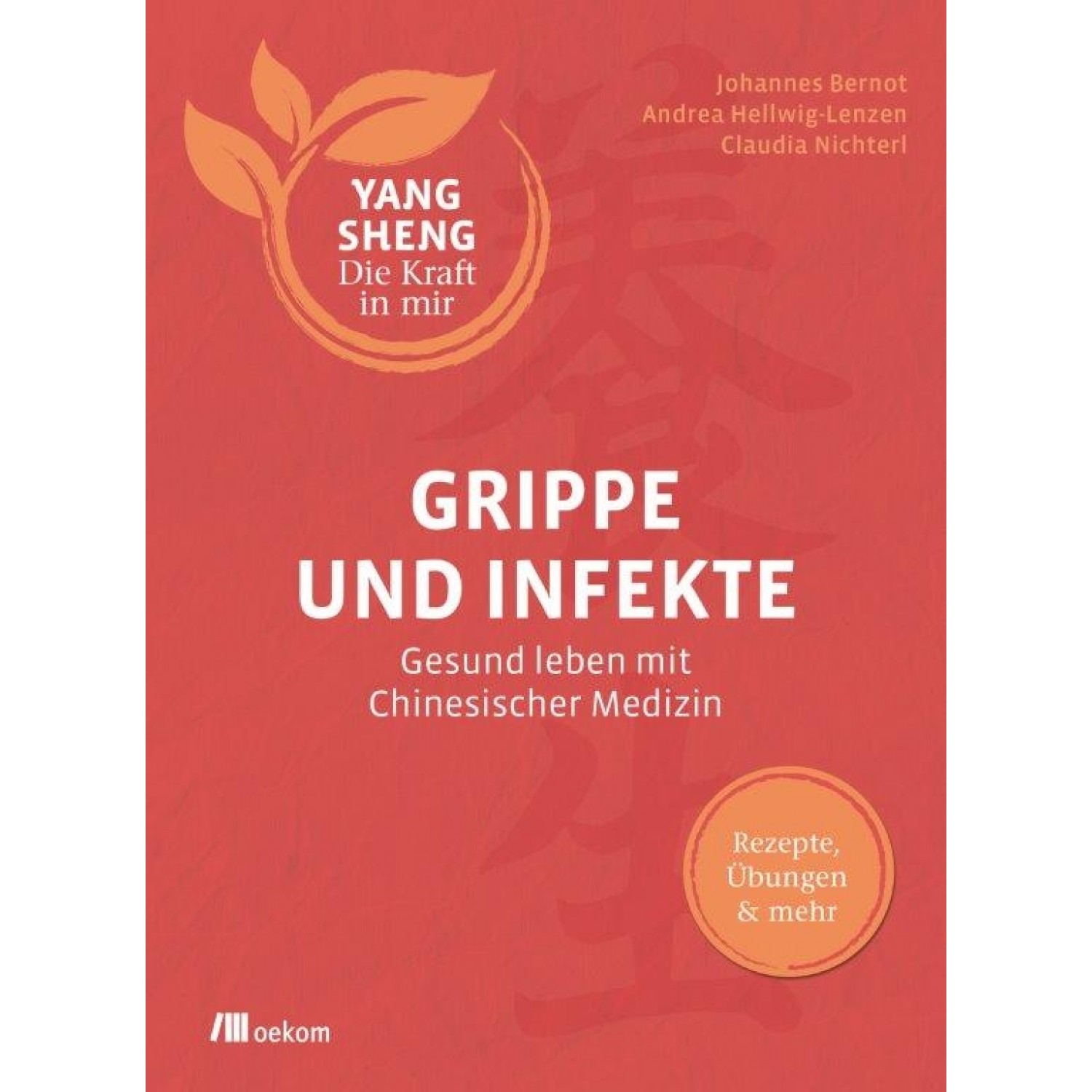 Grippe und Infekte - Gesund leben mit TCM | oekom Verlag