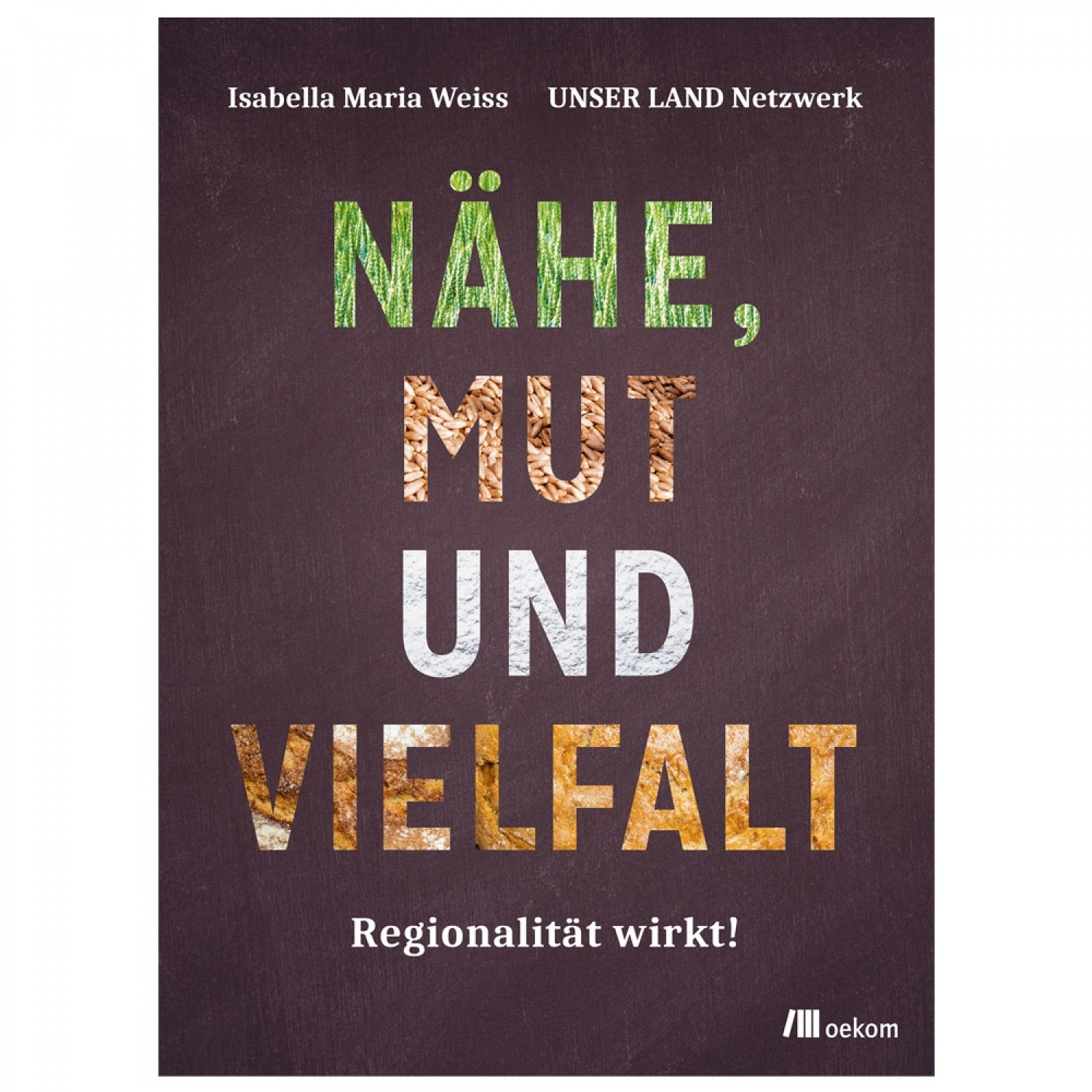Nähe, Mut und Vielfalt - Isabella Maria Weiss | oekom Verlag