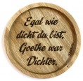 Holzuntersetzer Egal wie dicht du bist, Goethe war Dichter » holzpost
