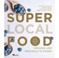 Super Local Food - Nachhaltige Ernährung | oekom Verlag