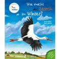 Sachbilderbuch Was macht der Storch im Winter? | neunmalklug Verlag