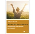 Wirtschaft neu erfinden - Wolfgang Höschele | oekom Verlag