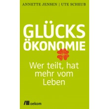 Glücksökonomie – Annette Jensen & Ute Scheub
