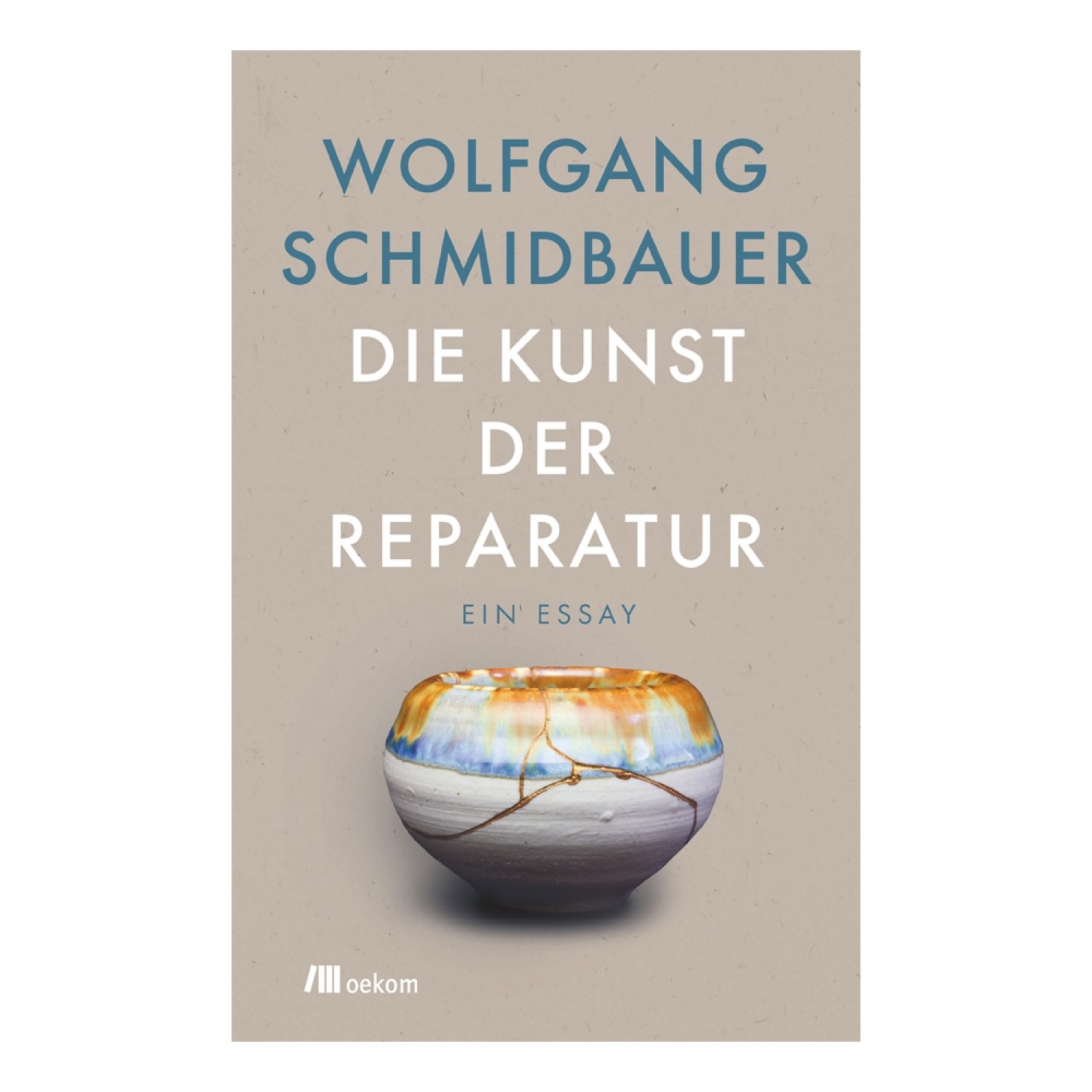 Die Kunst der Reparatur - W. Schmidbauer | oekom Verlag