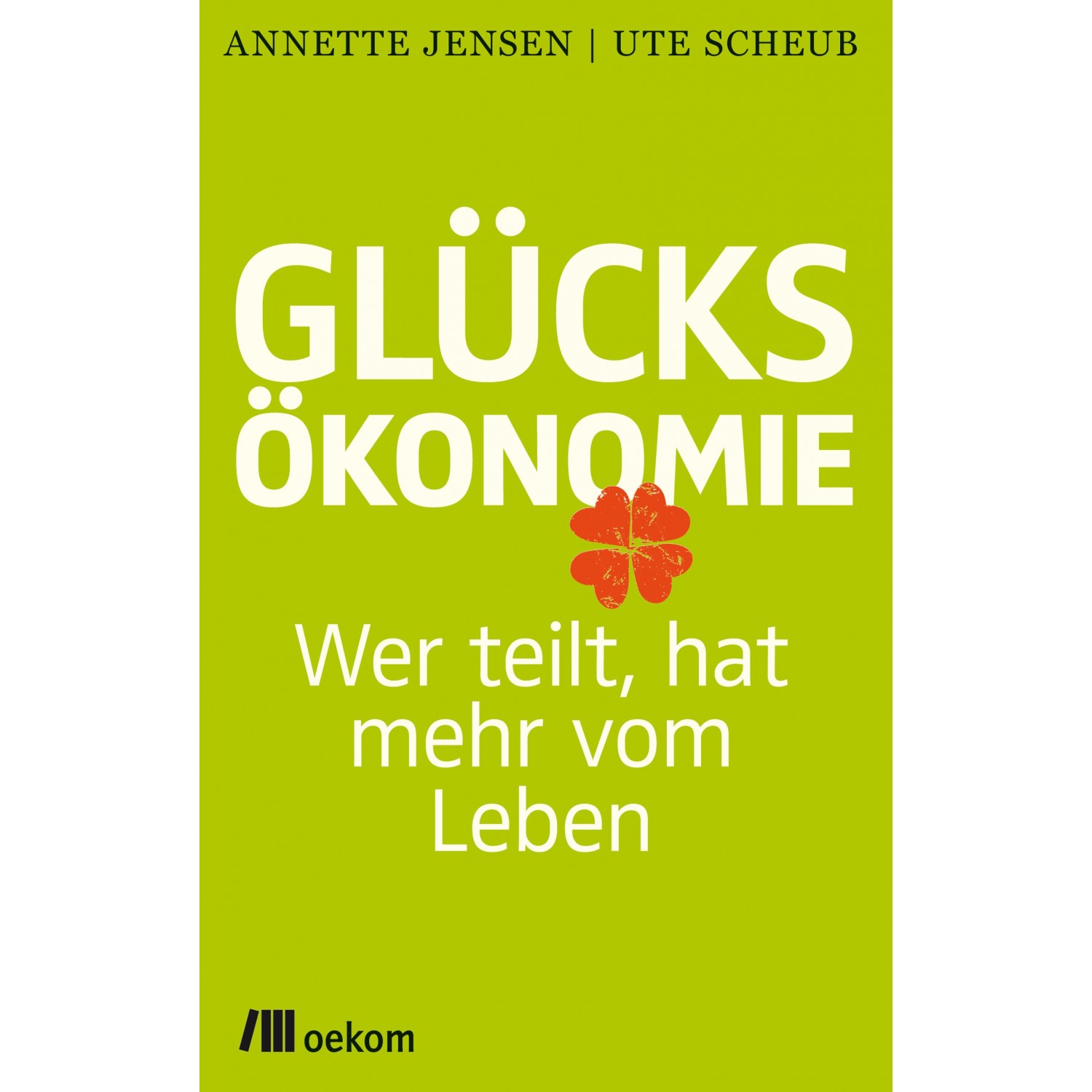Gluecksoekonomie - A. Jensen & U. Scheub | oekom publisher