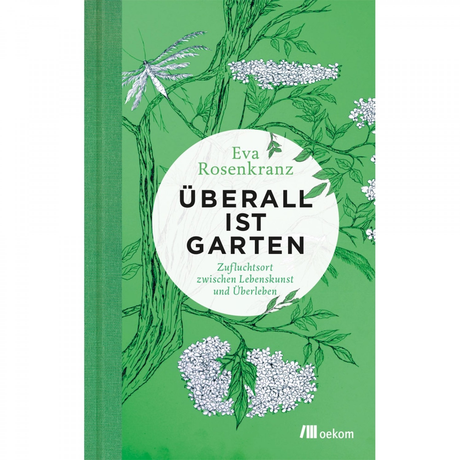 Ueberall ist Garten - Eva Rosenkranz | oekom publisher
