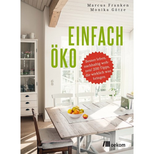 Einfach oeko - 200 tips for a green lifestyle | oekom publisher
