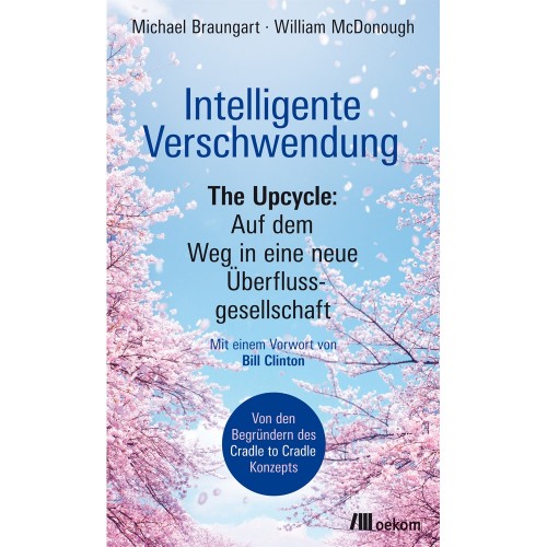 Intelligente Verschwendung - Braungart & McDonough | oekom Verlag