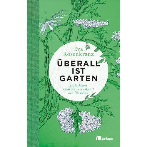 Ueberall ist Garten - Eva Rosenkranz | oekom publisher