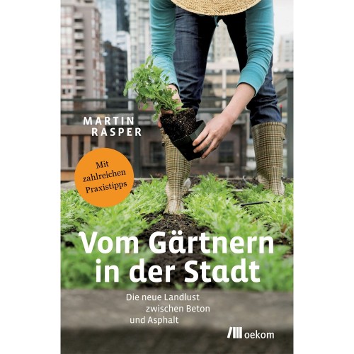 Vom Gärtnern in der Stadt - Martin Rasper | oekom Verlag