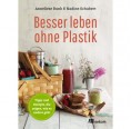 Better Life without Plastic (Besser leben ohne Plastik)