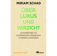 Ueber Luxus und Verzicht - Miriam Schad | oekom publisher